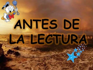 ANTES DE
LA LECTURA
 