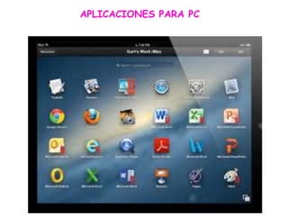 APLICACIONES PARA PC
 