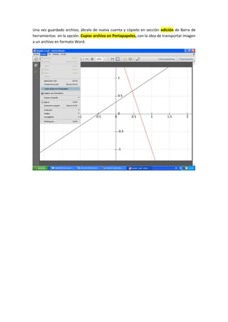 Una vez guardado archivo, ábralo de nueva cuenta y cópielo en sección edición de Barra de
herramientas en la opción: Copiar archivo en Portapapeles, con la idea de transportar imagen
a un archivo en formato Word.
 