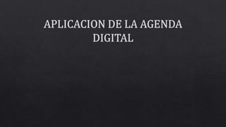Aplicacion de-la-agenda-digital