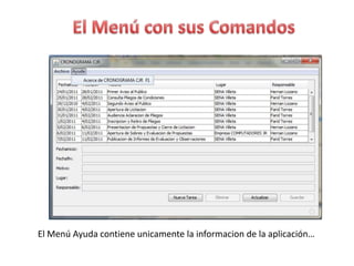 El Menú con sus Comandos El Menú Ayuda contiene unicamente la informacion de la aplicación…