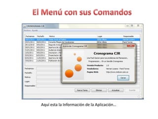 El Menú con sus Comandos Aquí esta la Información de la Aplicación…