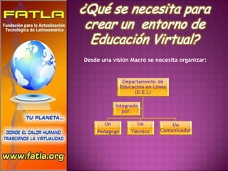 Desde una visión Macro se necesita organizar:  