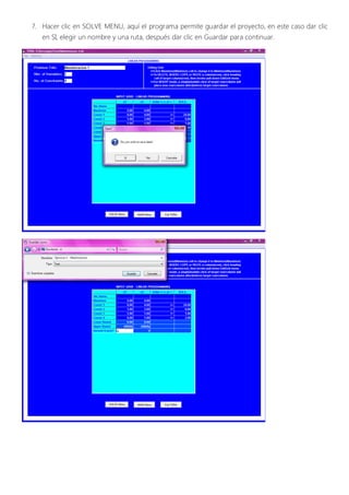 7. Hacer clic en SOLVE MENU, aquí el programa permite guardar el proyecto, en este caso dar clic
   en SI, elegir un nombre y una ruta, después dar clic en Guardar para continuar.
 