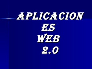 Aplicaciones  Web  2.0 