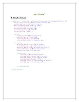 <LinearLayout xmlns:android="http://schemas.android.com/apk/res/android"
xmlns:tools="http://schemas.android.com/tools"
android:layout_width="match_parent"
android:layout_height="match_parent"
android:gravity="center_horizontal"
android:orientation="vertical"
android:background="#C17B59"
tools:context=".Camara" >
<Button
android:id="@+id/botonCapturar"
android:layout_width="91dp"
android:layout_height="54dp"
android:background="@drawable/marco" />
<LinearLayout
android:layout_width="match_parent"
android:layout_height="match_parent"
android:layout_gravity="center_horizontal"
android:background="@drawable/marco"
android:orientation="vertical">
<ImageView
android:id="@+id/imageViewFoto"
android:layout_width="match_parent"
android:layout_height="match_parent"
android:layout_margin="35sp"
android:layout_below="@+id/botonCapturar"
android:src="@drawable/marco" />
</LinearLayout>
</LinearLayout>
 