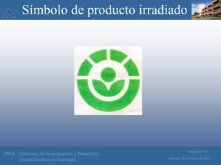 IPEN : Direccion de Investigacion y Desarrollo
Viernes, 29 de Enero de 2010
Diapositiva 41
Unidad Operativa de Materiales
...