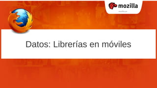Datos: Librerías en móviles
 
