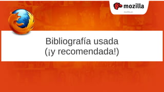 Bibliografía usada
(¡y recomendada!)
 