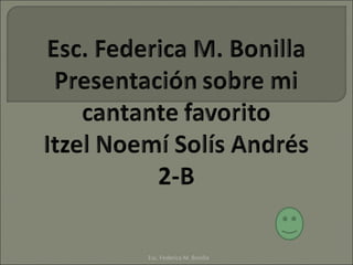 Esc. Federica M. Bonilla
 