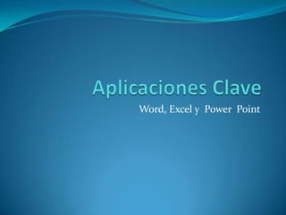 Word, Excel y Power Point
 