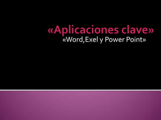 «Word,Exel y Power Point»
 