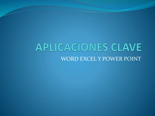 WORD EXCEL Y POWER POINT
 