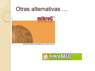 Otras alternativas …