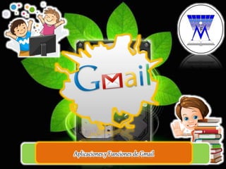 Aplicaciones y Funciones de Gmail
 