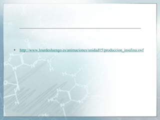 http://www.lourdesluengo.es/animaciones/unidad15/produccion_insulina.swf