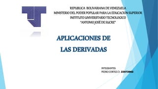 REPUBLICA BOLIVARIANADE VENEZUELA
MINISTERIODEL PODERPOPULARPARALA EDUCACIONSUPERIOR
INSTITUTOUNIVERSITARIOTECNOLOGICO
“ANTONIOJOSÉ DE SUCRE”
INTEGRANTES:
PEDROCORTEZCI: 23572962
 