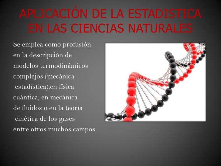 Aplicaciones de la estadistica en algunas ciencias Aplicaciones de la estadistica en algunas ciencias