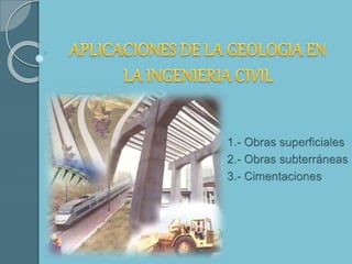 Aplicaciones de la geologia en la ingenieria civil