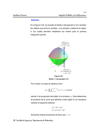 Geraldine Cisneros Integrales Múltiples y Sus Aplicaciones
UC. Facultad de Ingeniería. Departamento de Matemática.
116
Sol...