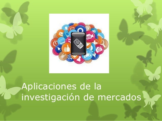 Aplicaciones de la investigación de mercados