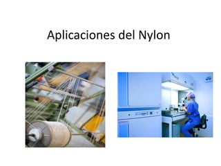 Aplicaciones del Nylon

 