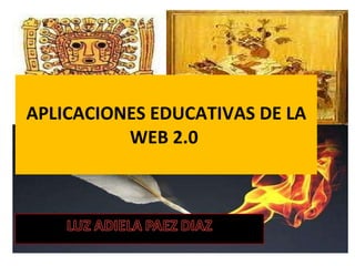 APLICACIONES EDUCATIVAS DE LA WEB 2.0  