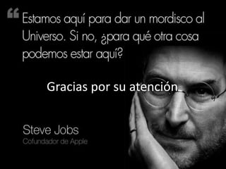 Gracias por su atención 

