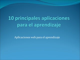 Aplicaciones web para el aprendizaje 
