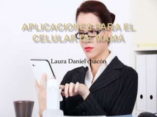 Laura Daniel chacón
 