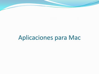 Aplicaciones para Mac
 