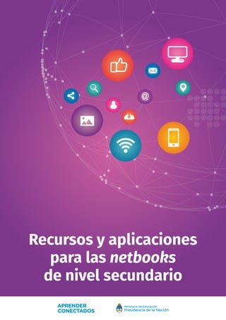 Recursos y aplicaciones
para las netbooks
de nivel secundario
 
