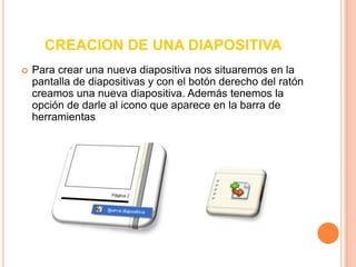 DISEÑOS DE DIAPOSITIVASPodemos cambiar el diseño de las diapositivas y verlas en distintas vistas