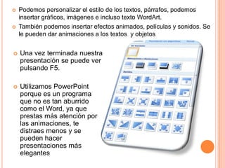 Podemos personalizar el estilo de los textos, párrafos, podemos insertar gráficos, imágenes e incluso texto WordArt. 