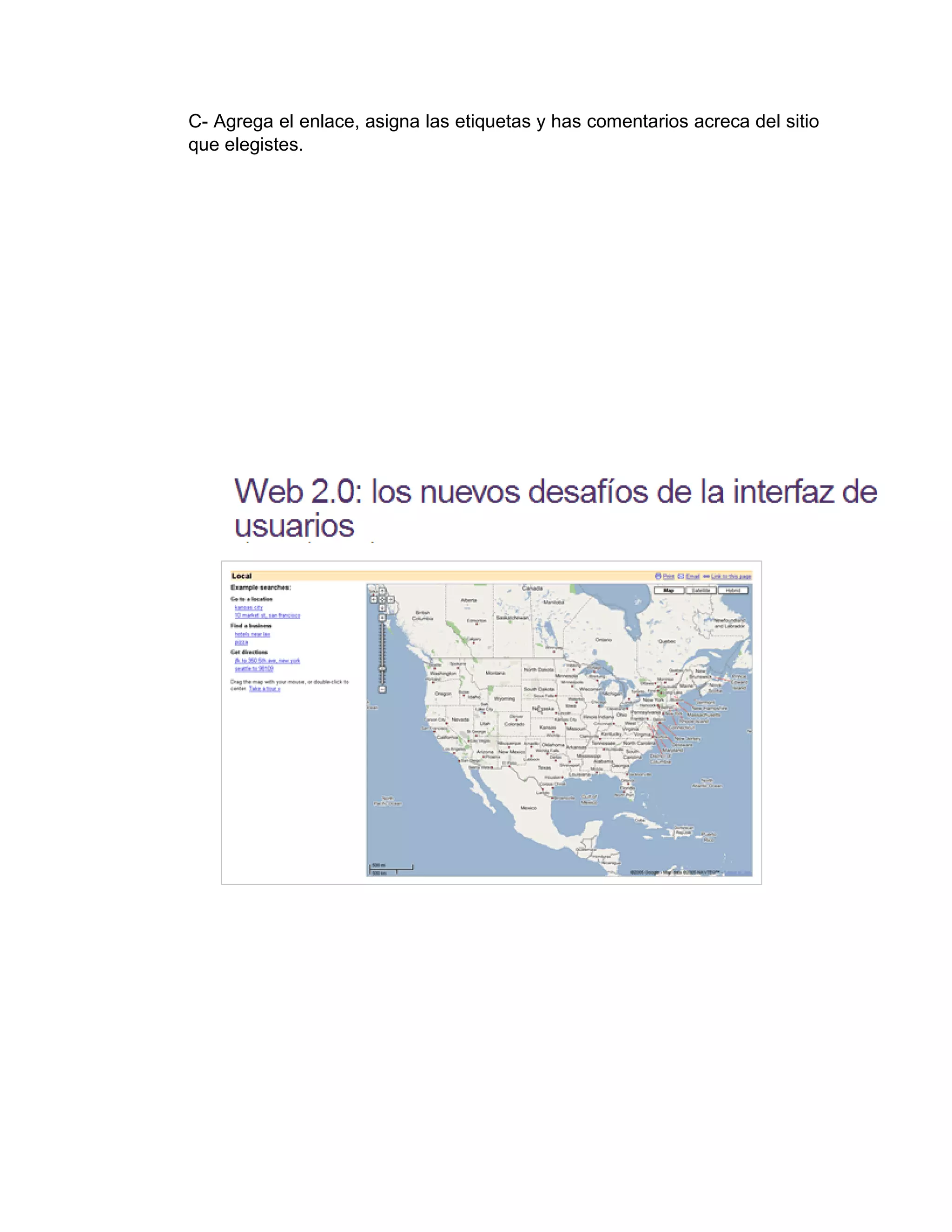 C- Agrega el enlace, asigna las etiquetas y has comentarios acreca del sitio
que elegistes.
 