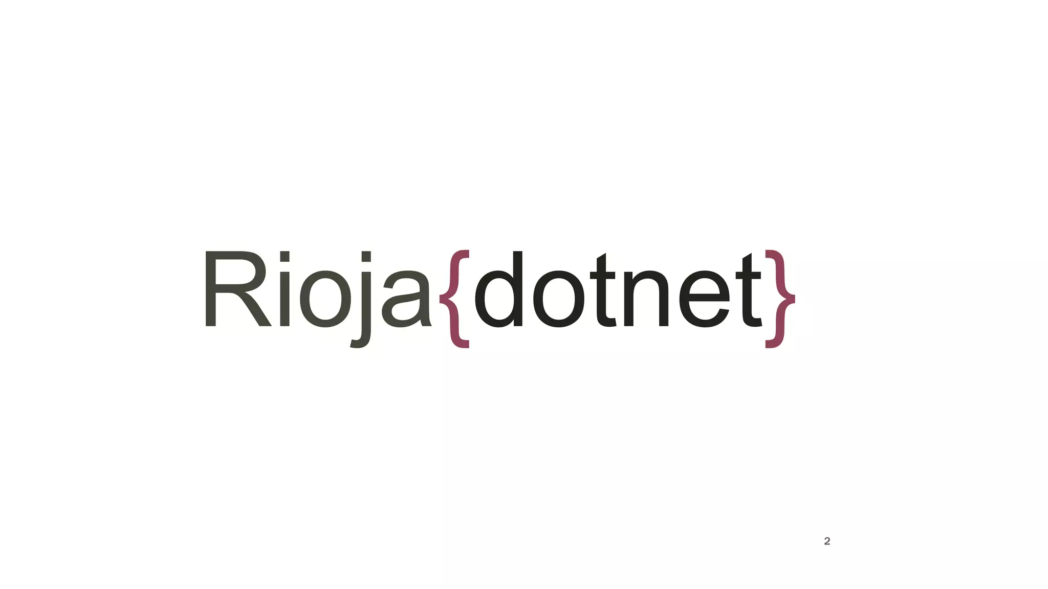 2
Rioja{dotnet}
 