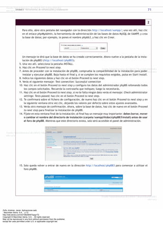 Zofío Jiménez, Javier. Aplicaciones web.
: Macmillan Iberia, S.A., . p 72
http://site.ebrary.com/id/10820640?ppg=72
Copyright © Macmillan Iberia, S.A.. . All rights reserved.
May not be reproduced in any form without permission from the publisher,
except fair uses permitted under U.S. or applicable copyright law.
 