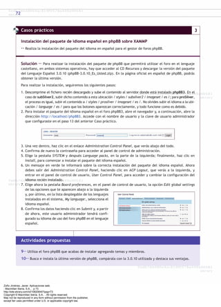 Zofío Jiménez, Javier. Aplicaciones web.
: Macmillan Iberia, S.A., . p 73
http://site.ebrary.com/id/10820640?ppg=73
Copyright © Macmillan Iberia, S.A.. . All rights reserved.
May not be reproduced in any form without permission from the publisher,
except fair uses permitted under U.S. or applicable copyright law.
 