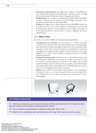 Zofío Jiménez, Javier. Aplicaciones web.
: Macmillan Iberia, S.A., . p 75
http://site.ebrary.com/id/10820640?ppg=75
Copyright © Macmillan Iberia, S.A.. . All rights reserved.
May not be reproduced in any form without permission from the publisher,
except fair uses permitted under U.S. or applicable copyright law.
 