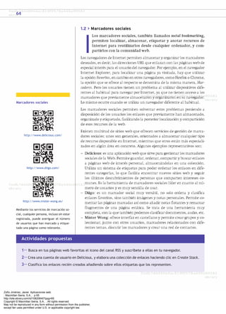 Zofío Jiménez, Javier. Aplicaciones web.
: Macmillan Iberia, S.A., . p 65
http://site.ebrary.com/id/10820640?ppg=65
Copyright © Macmillan Iberia, S.A.. . All rights reserved.
May not be reproduced in any form without permission from the publisher,
except fair uses permitted under U.S. or applicable copyright law.
 