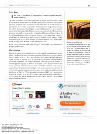 Zofío Jiménez, Javier. Aplicaciones web.
: Macmillan Iberia, S.A., . p 66
http://site.ebrary.com/id/10820640?ppg=66
Copyright © Macmillan Iberia, S.A.. . All rights reserved.
May not be reproduced in any form without permission from the publisher,
except fair uses permitted under U.S. or applicable copyright law.
 