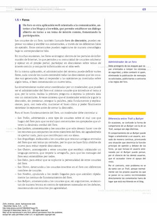 Zofío Jiménez, Javier. Aplicaciones web.
: Macmillan Iberia, S.A., . p 70
http://site.ebrary.com/id/10820640?ppg=70
Copyright © Macmillan Iberia, S.A.. . All rights reserved.
May not be reproduced in any form without permission from the publisher,
except fair uses permitted under U.S. or applicable copyright law.
 