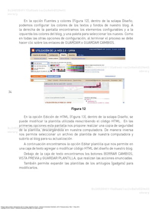 Priegue, María Cristina. Aplicaciones web 2.0: blogs. Argentina: Eduvim - Editorial Universitaria Villa María, 2010. ProQuest ebrary. Web. 11 May 2015.
Copyright © 2010. Eduvim - Editorial Universitaria Villa María. All rights reserved.
 