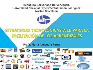 República Bolivariana De Venezuela
Universidad Nacional Experimental Simón Rodríguez
Núcleo Barcelona
Profa. María Alejandra Parra
 