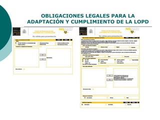 OBLIGACIONES LEGALES PARA LA
ADAPTACIÓN Y CUMPLIMIENTO DE LA LOPD
 