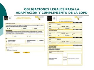 OBLIGACIONES LEGALES PARA LA
ADAPTACIÓN Y CUMPLIMIENTO DE LA LOPD
 