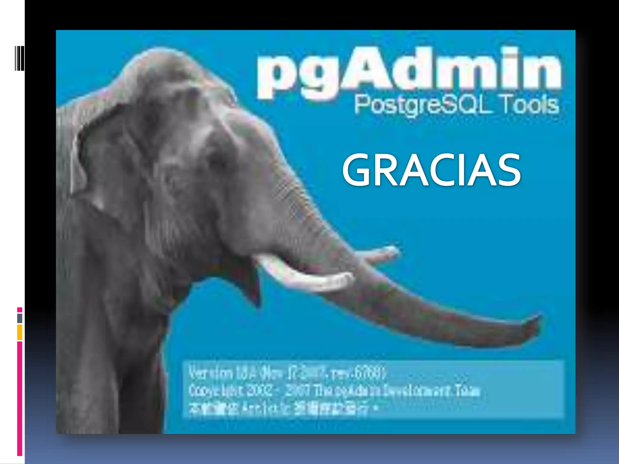 PGADMIN, Aplicaciones
