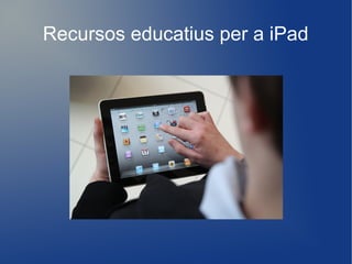 Recursos educatius per a iPad
 