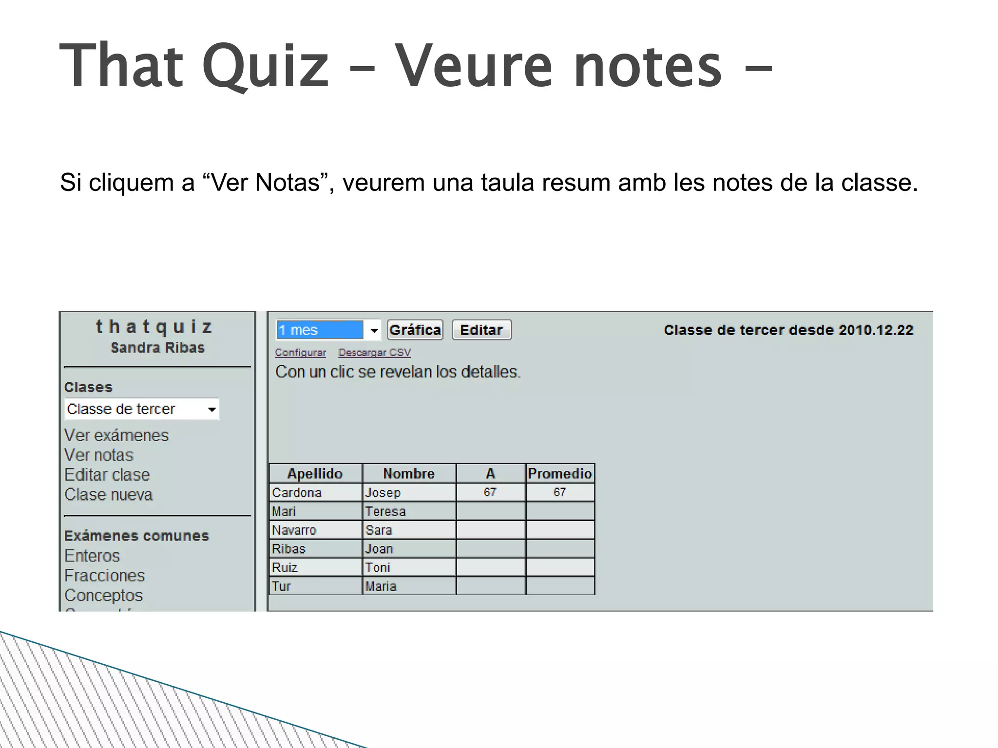 That QuizS’han d’omplir els següents camps: