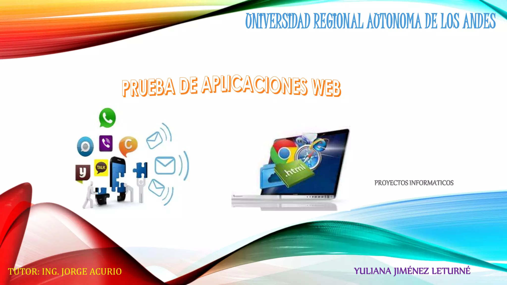 YULIANA JIMÉNEZ LETURNÉTUTOR: ING. JORGE ACURIO
 